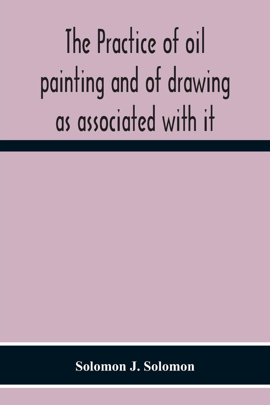 Cover: 9789354300615 | The Practice Of Oil Painting And Of Drawing As Associated With It