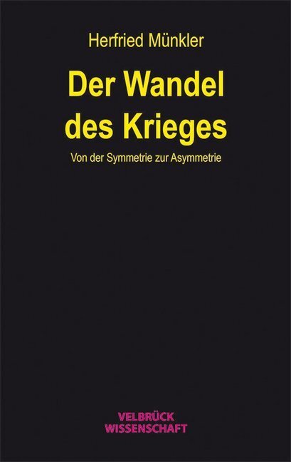 Cover: 9783938808894 | Der Wandel des Krieges | Von der Symmetrie zur Asymmetrie | Münkler