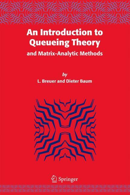 Cover: 9781402036309 | An Introduction to Queueing Theory | and Matrix-Analytic Methods | xiv