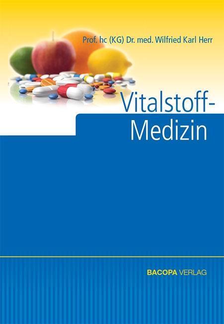 Cover: 9783902735881 | Vitalstoff-Medizin | Wilfried K Herr | Buch | 268 S. | Deutsch | 2016