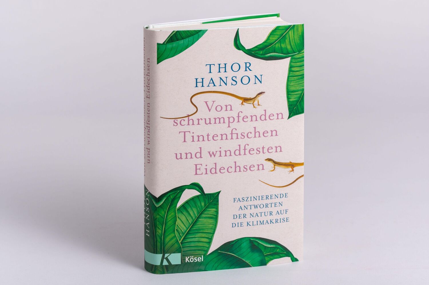 Bild: 9783466372898 | Von schrumpfenden Tintenfischen und windfesten Eidechsen | Thor Hanson