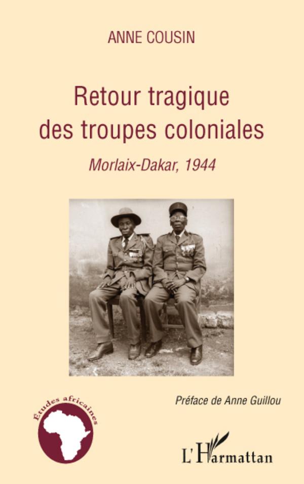 Cover: 9782296550018 | Retour tragique des troupes coloniales | Morlaix-Dakar, 1944 | Cousin