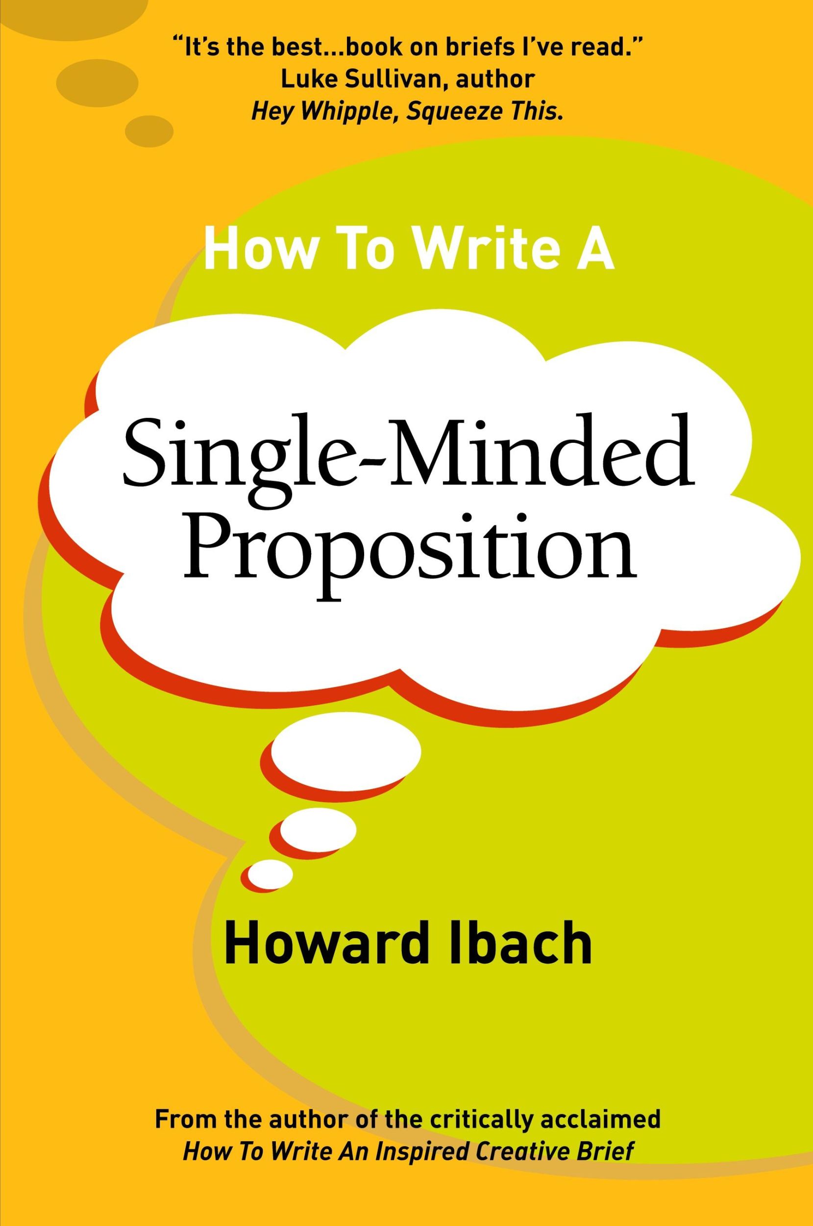 Cover: 9780692120002 | How To Write A Single-Minded Proposition | Howard Ibach | Taschenbuch