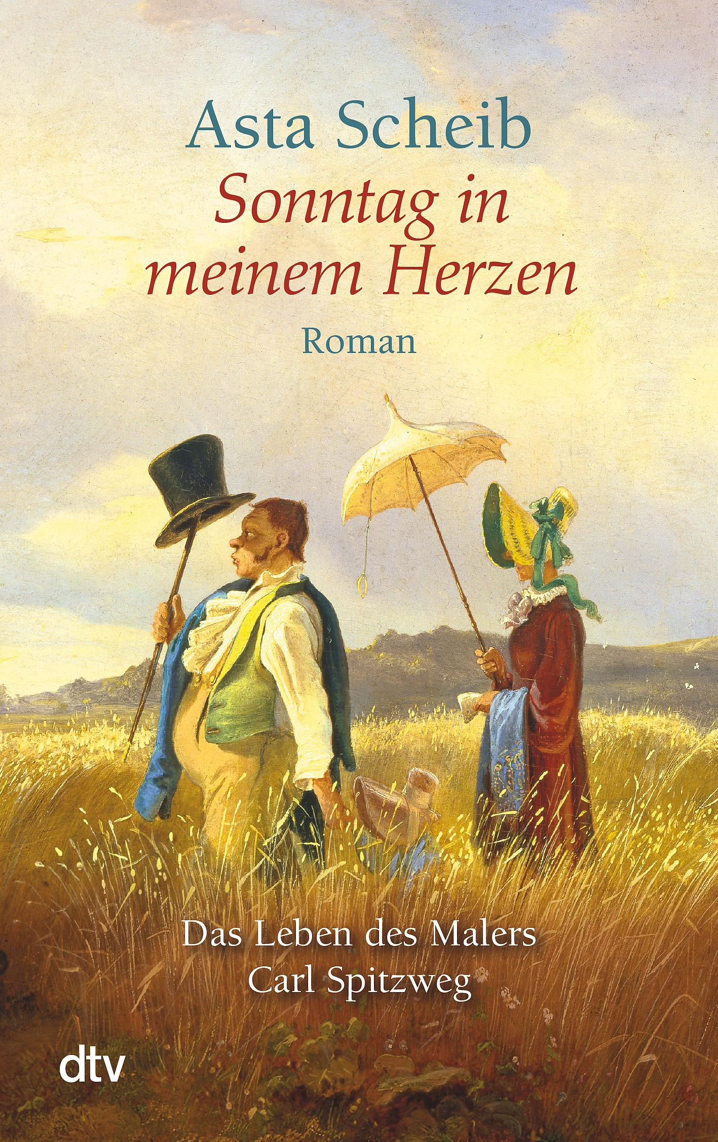 Cover: 9783423215572 | Sonntag in meinem Herzen | Das Leben des Malers Carl Spitzweg | Scheib