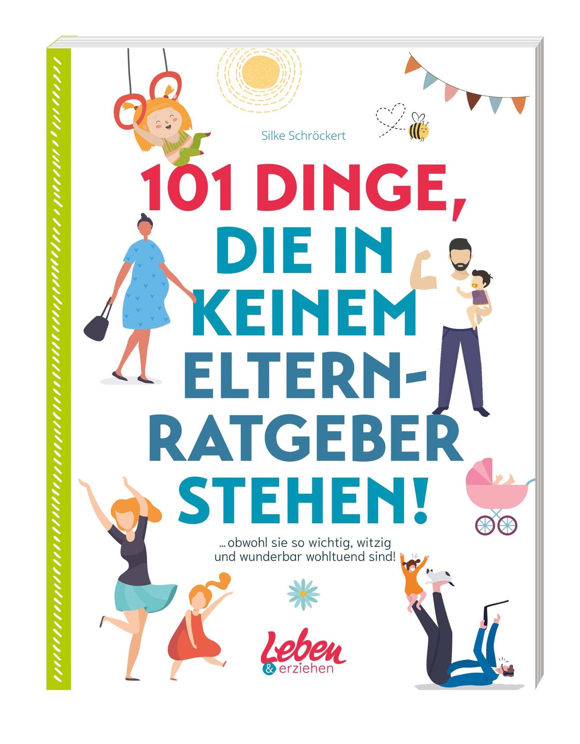 Cover: 9783982299228 | 101 Dinge, die in keinem Elternratgeber stehen | Silke Schröckert