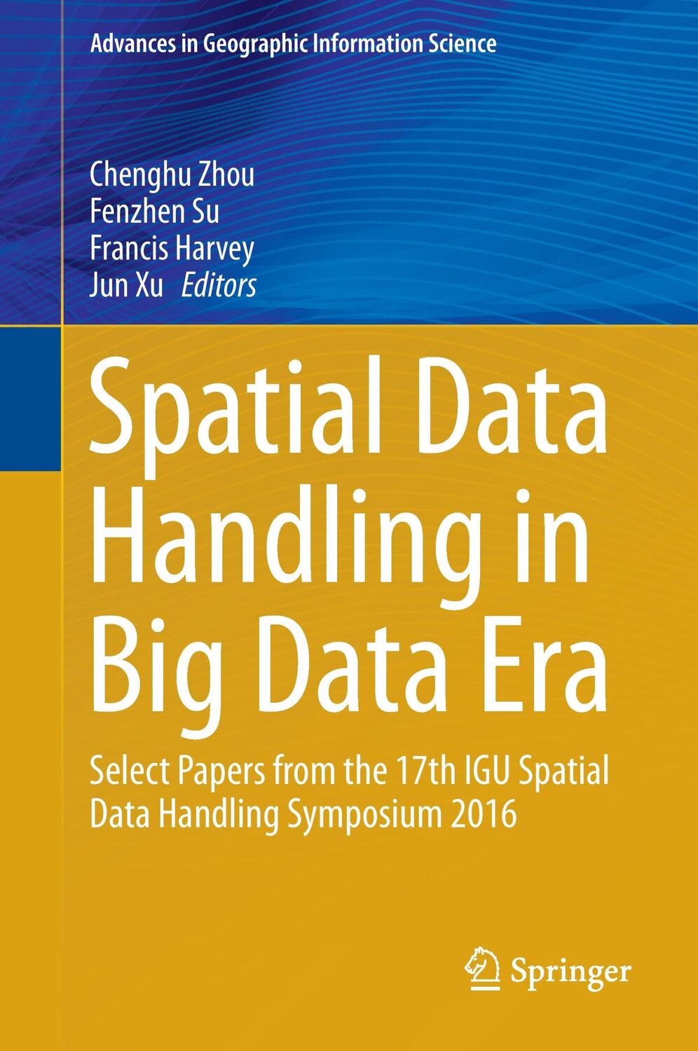 Cover: 9789811044236 | Spatial Data Handling in Big Data Era | Chenghu Zhou (u. a.) | Buch