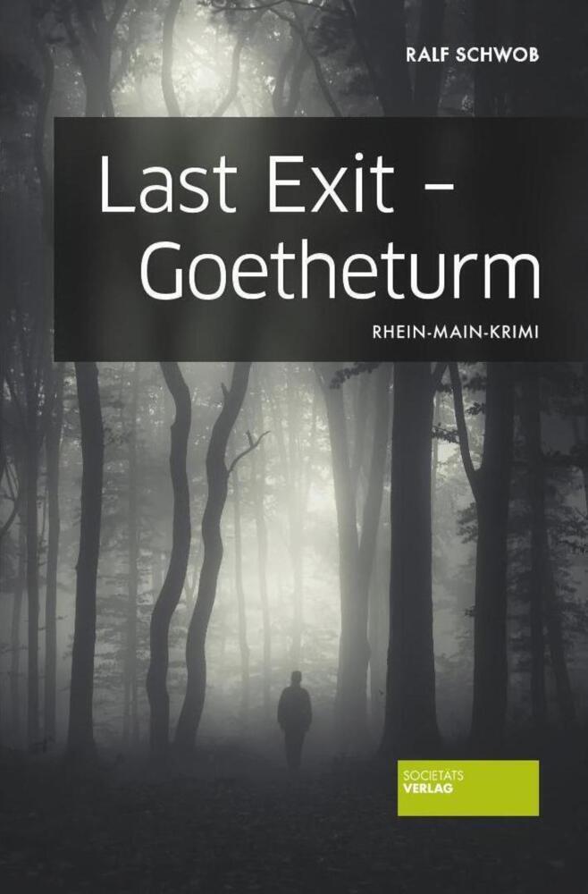 Cover: 9783955421458 | Last Exit - Goetheturm | Rhein-Main-Krimi | Ralf Schwob | Taschenbuch