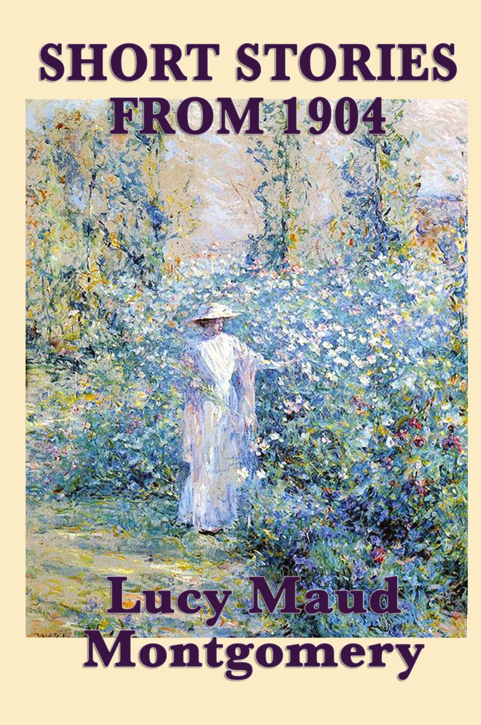 Cover: 9781617200090 | The Short Stories of Lucy Maud Montgomery from 1904 | Montgomery