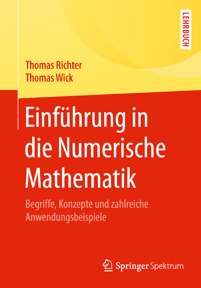 Cover: 9783662541777 | Einführung in die Numerische Mathematik | Thomas Richter (u. a.)