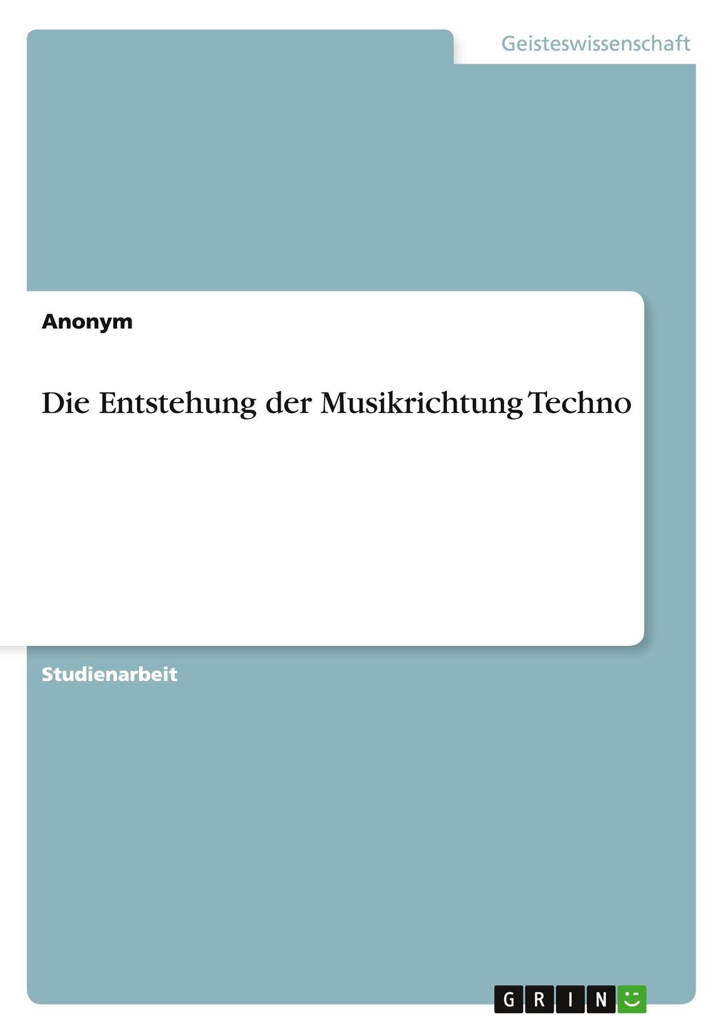 Cover: 9783656824091 | Die Entstehung der Musikrichtung Techno | Anonym | Taschenbuch | 16 S.