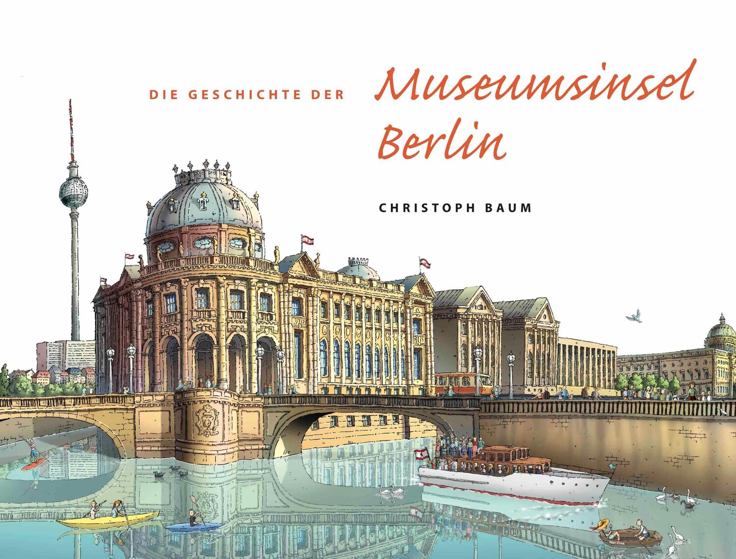 Cover: 9783960988212 | Die Geschichte der Museumsinsel Berlin | Christoph Baum | Buch | 64 S.