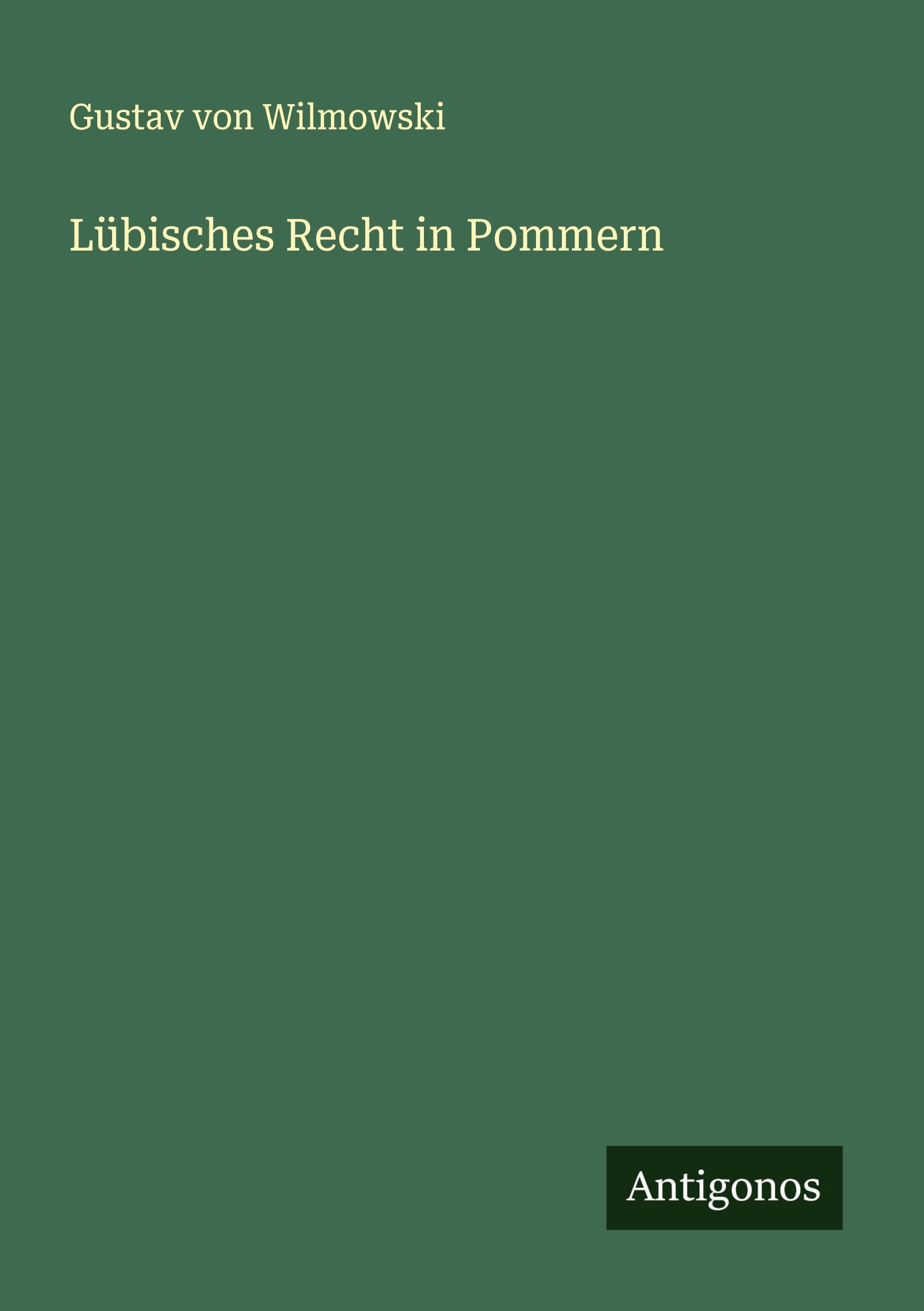 Cover: 9783386490306 | Lübisches Recht in Pommern | Gustav Von Wilmowski | Taschenbuch | 2024