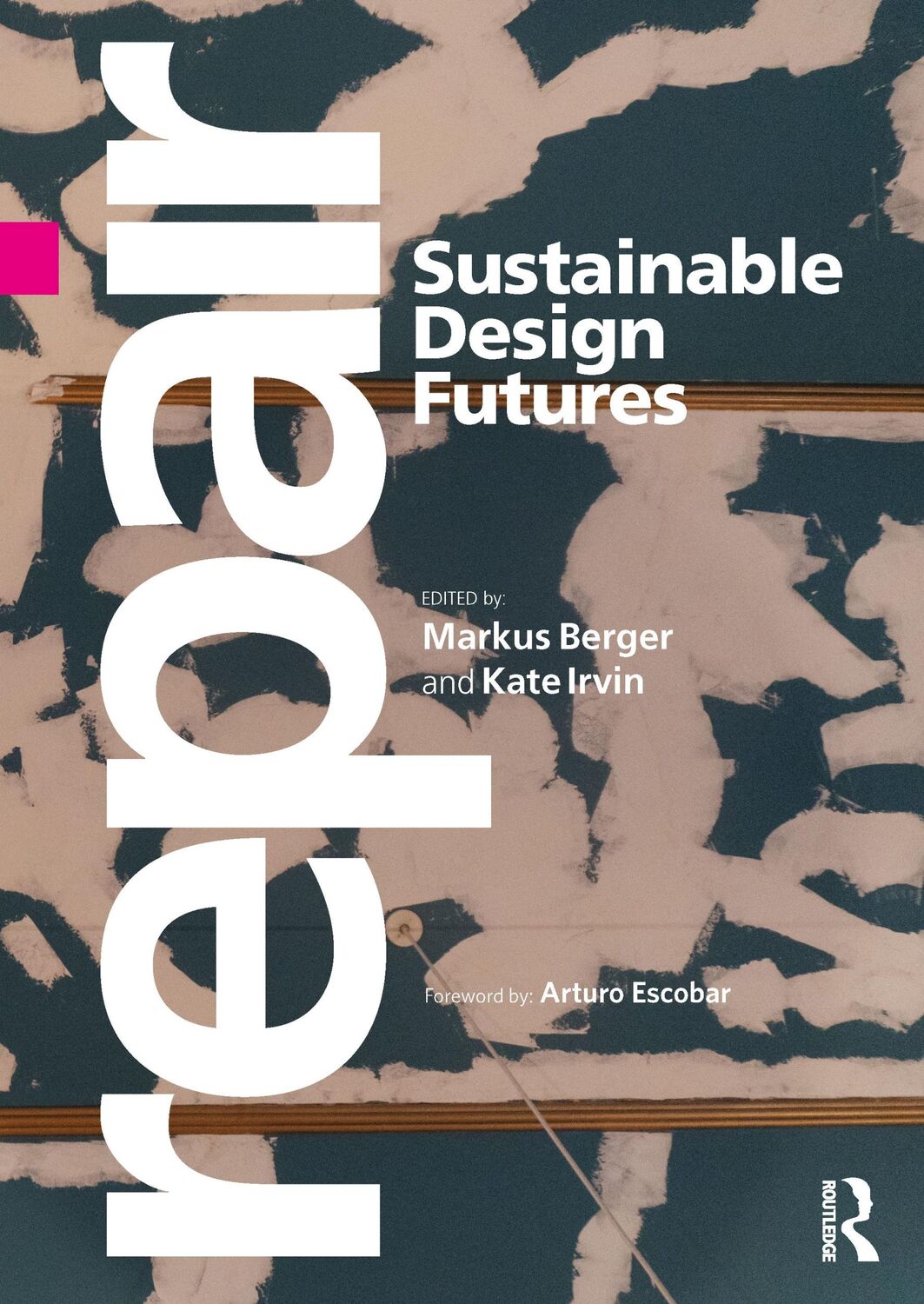 Cover: 9781032154077 | Repair | Sustainable Design Futures | Kate Irvin (u. a.) | Taschenbuch