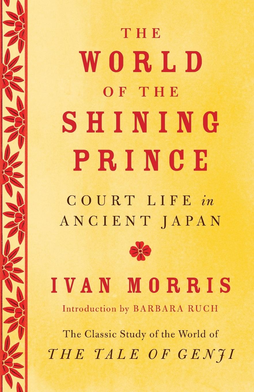 Cover: 9780345803900 | The World of the Shining Prince | Court Life in Ancient Japan | Morris