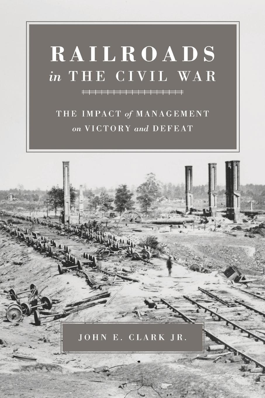 Cover: 9780807130155 | Railroads in the Civil War | John E Clark | Taschenbuch | Paperback