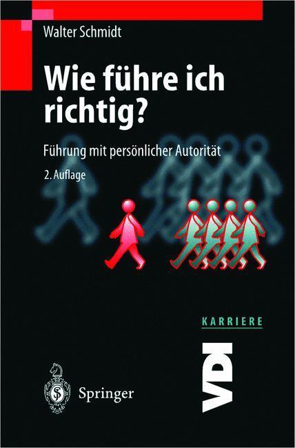 Cover: 9783540668954 | Wie führe ich richtig? | Führung mit persönlicher Autorität | Schmidt