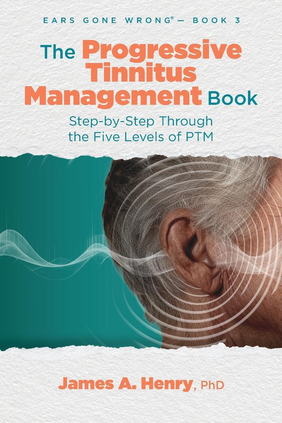 Cover: 9781962629072 | The Progressive Tinnitus Management Book | James A. Henry | Buch