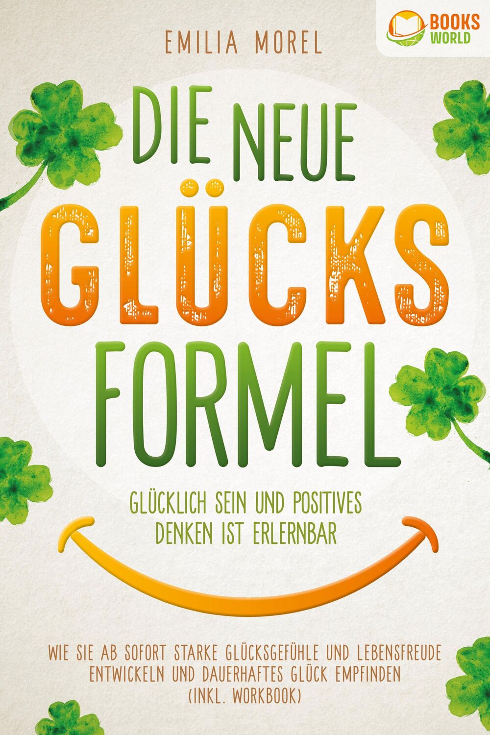 Cover: 9783989370227 | Die neue Glücksformel - Glücklich sein und positives Denken ist...