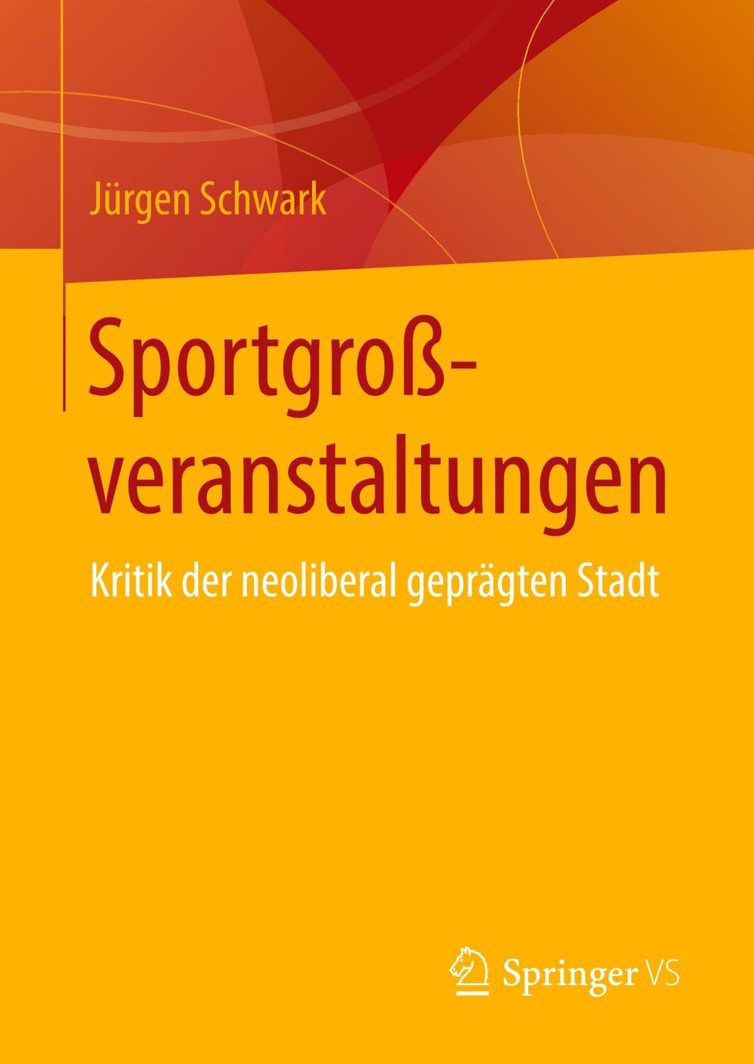 Cover: 9783658283025 | Sportgroßveranstaltungen | Kritik der neoliberal geprägten Stadt