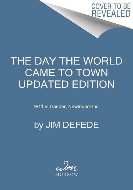 Cover: 9780063005983 | The Day the World Came to Town Updated Edition | Jim Defede | Buch