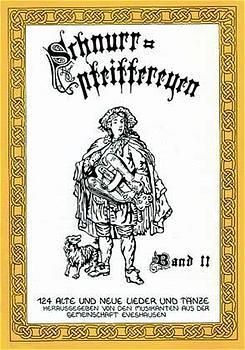 Cover: 9783927240049 | Schnurrpfeiffereyen - Band 2 | 124 Alte und Neue Lieder und Tänze