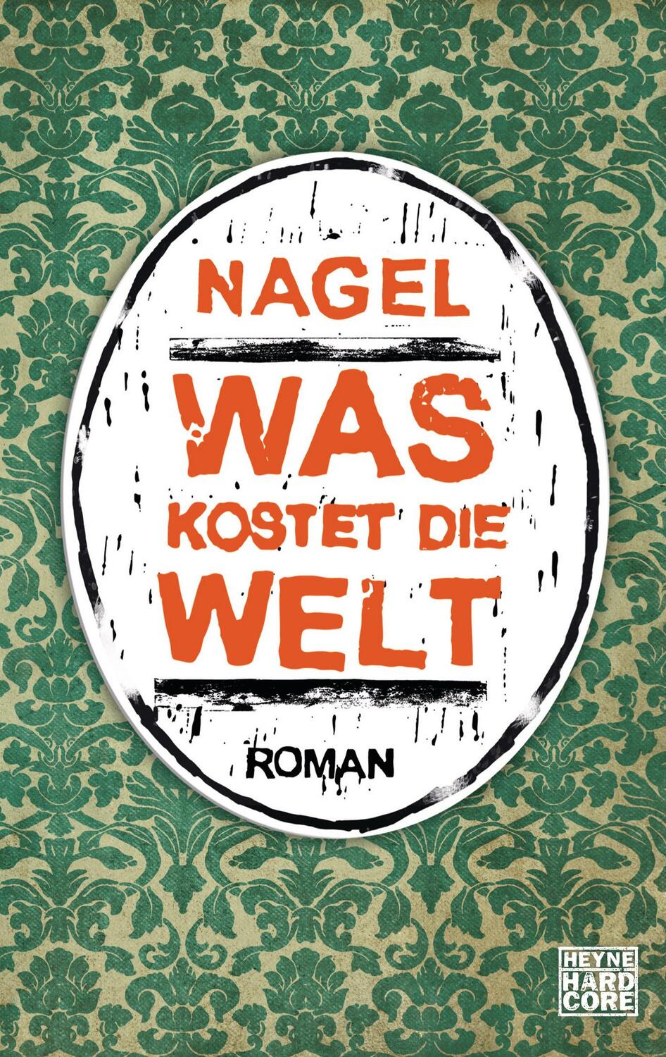 Cover: 9783453676190 | Was kostet die Welt | Thorsten Nagelschmidt | Taschenbuch | Deutsch