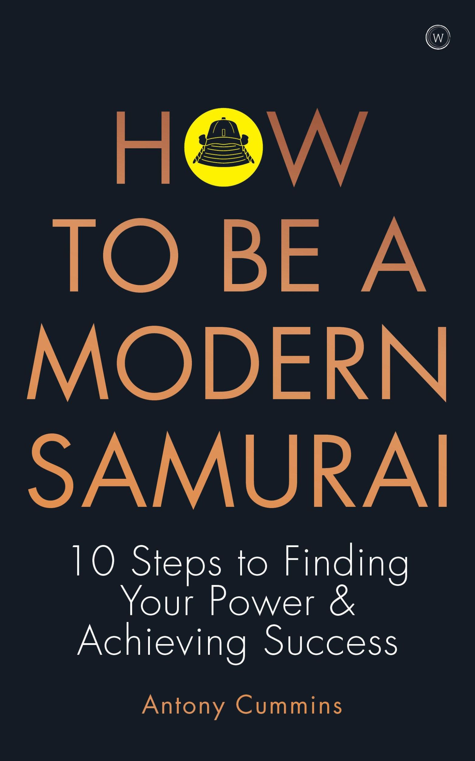 Cover: 9781786783547 | How to Be a Modern Samurai | Antony Cummins | Taschenbuch | Englisch