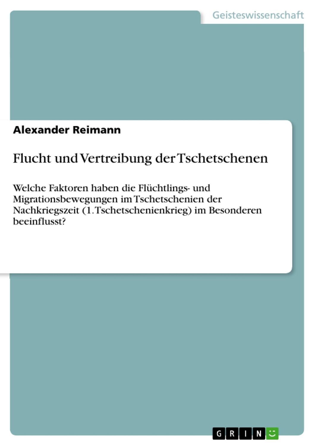 Cover: 9783668818538 | Flucht und Vertreibung der Tschetschenen | Alexander Reimann | Buch