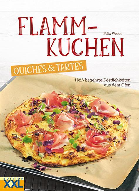 Cover: 9783897368293 | Flammkuchen, Quiches &amp; Tartes | Felix Weber | Buch | 80 S. | Deutsch