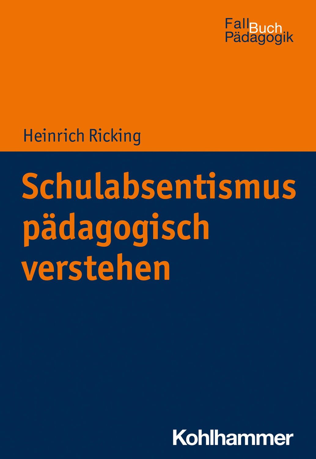 Cover: 9783170384767 | Schulabsentismus pädagogisch verstehen | Heinrich Ricking | Buch