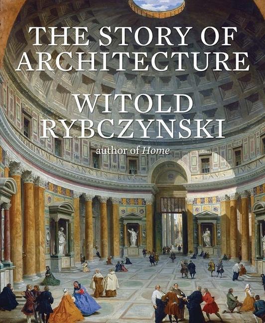 Cover: 9780300246063 | The Story of Architecture | Witold Rybczynski | Buch | Gebunden | 2022