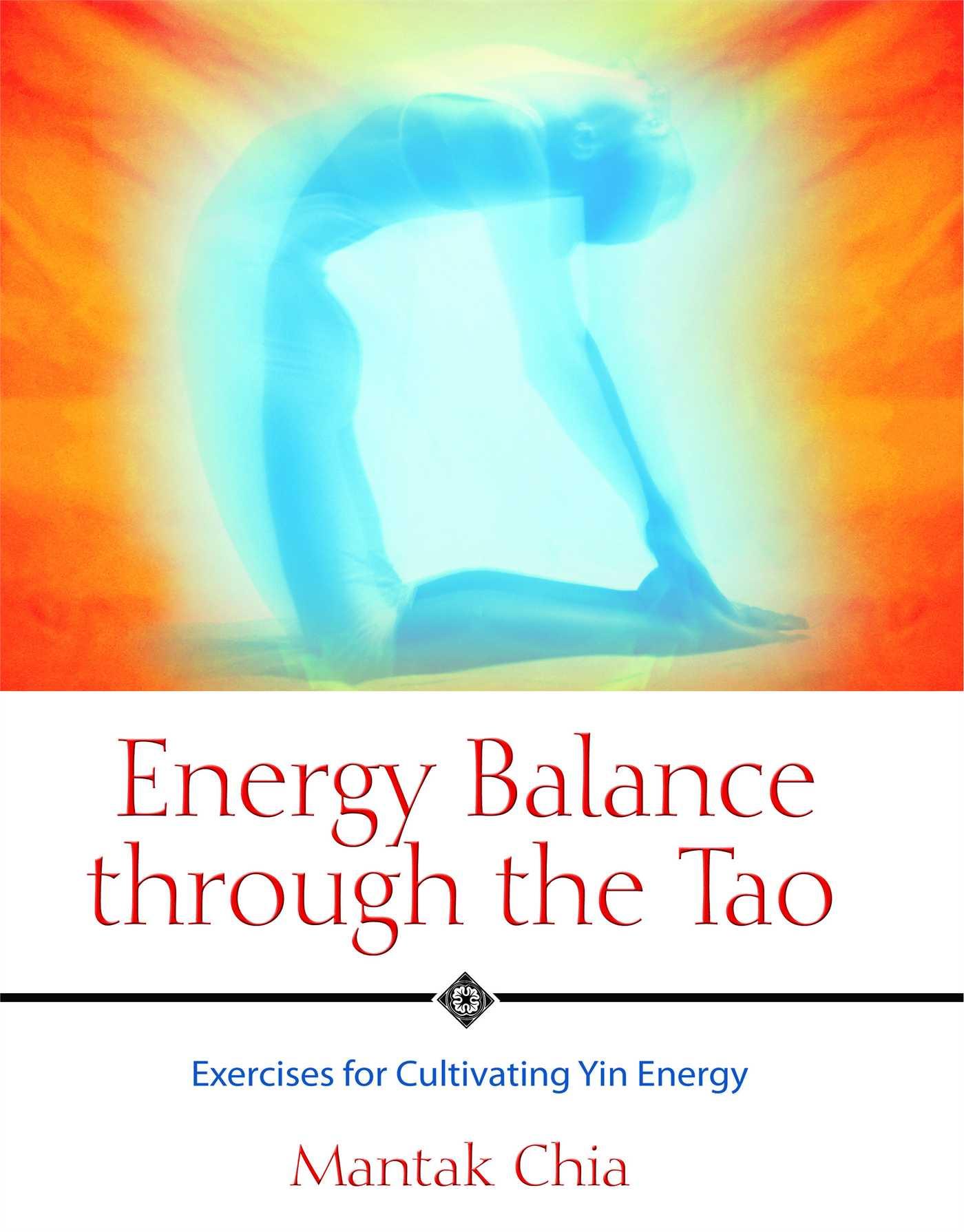 Cover: 9781594770593 | Energy Balance Through the Tao | Exercises for Cultivating Yin Energy