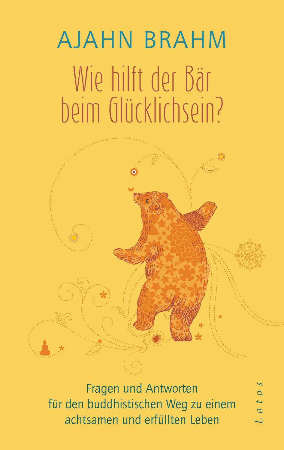 Cover: 9783778782781 | Wie hilft der Bär beim Glücklichsein? | Ajahn Brahm | Buch | 272 S.