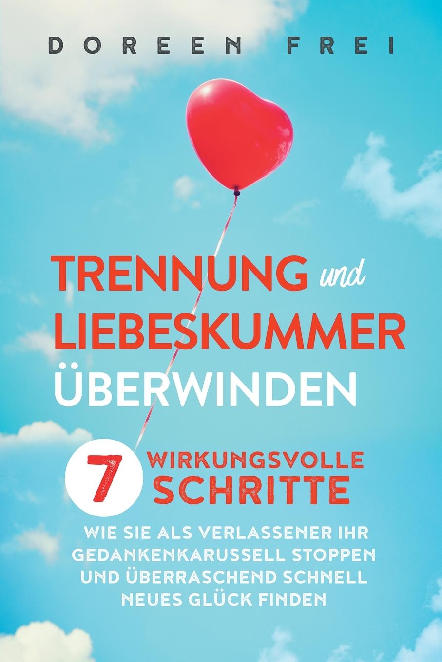 Cover: 9781647800727 | Trennung und Liebeskummer überwinden | Doreen Frei | Taschenbuch