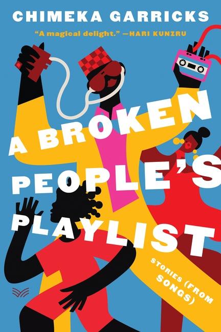 Cover: 9780063268180 | A Broken People's Playlist | Stories (from Songs) | Chimeka Garricks