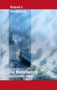 Cover: 9783837031492 | Die Nebelwand | Berichte aus dem Jenseits | Roland S. Herzhauser