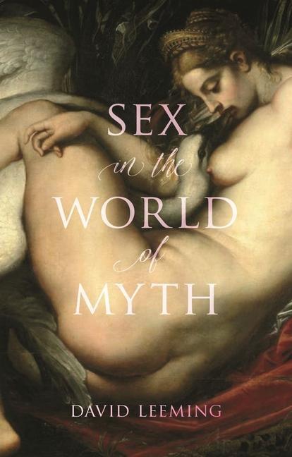 Cover: 9781780239774 | Sex in the World of Myth | David Leeming | Buch | Gebunden | Englisch