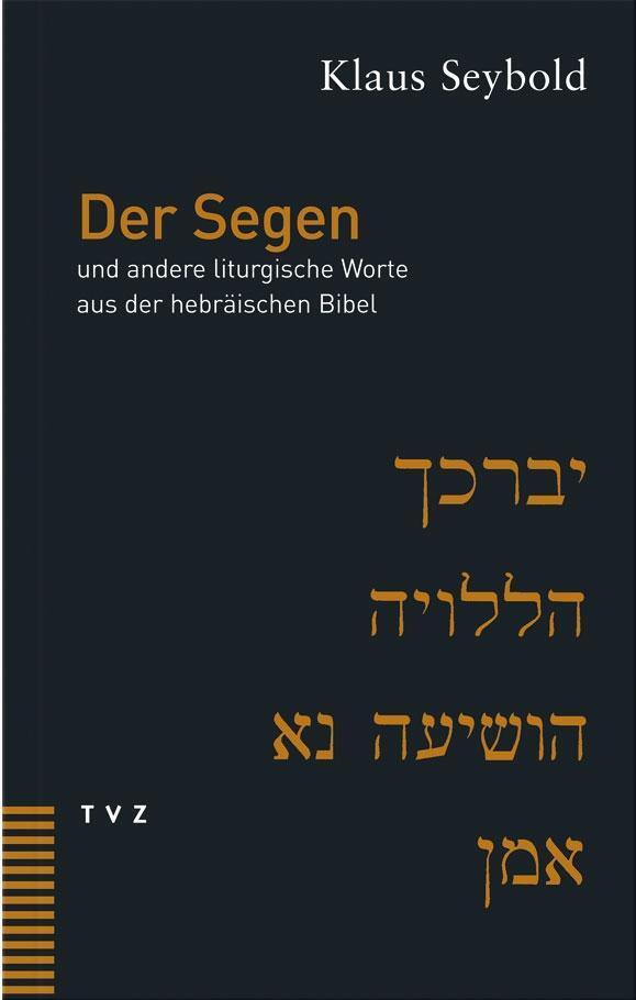 Cover: 9783290173203 | Der Segen | Und andere liturgische Worte aus der hebräischen Bibel