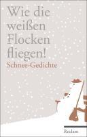 Cover: 9783150108307 | Wie die weißen Flocken fliegen! | Schnee-Gedichte | Alexander Kluy