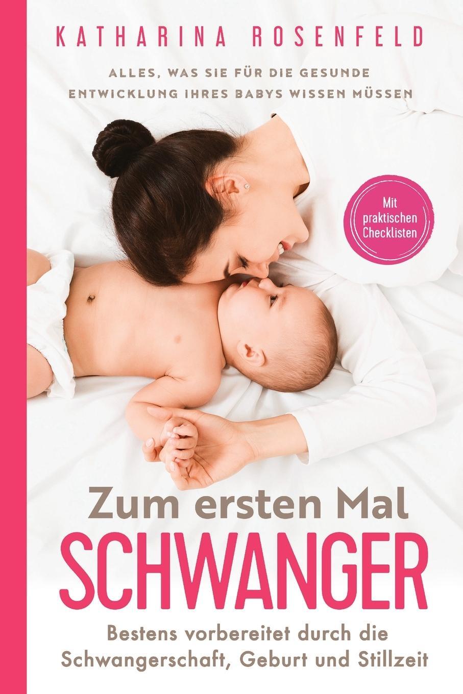 Cover: 9781957667621 | Zum ersten Mal schwanger | Katharina Rosenfeld | Taschenbuch | 2023