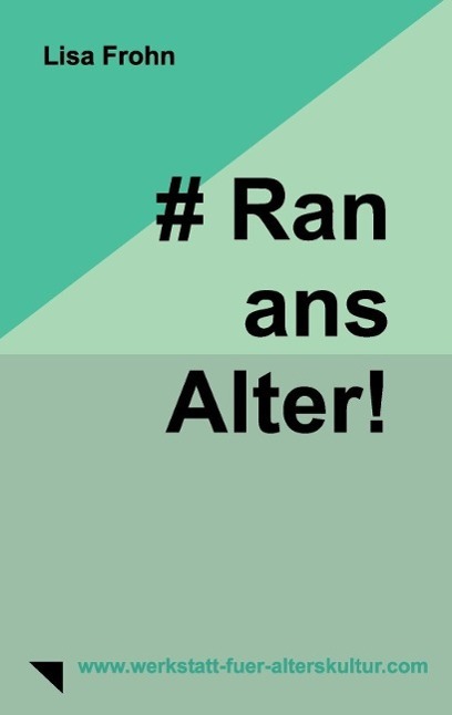 Cover: 9783732348497 | Ran-ans-Alter! | Lisa Frohn | Taschenbuch | tredition