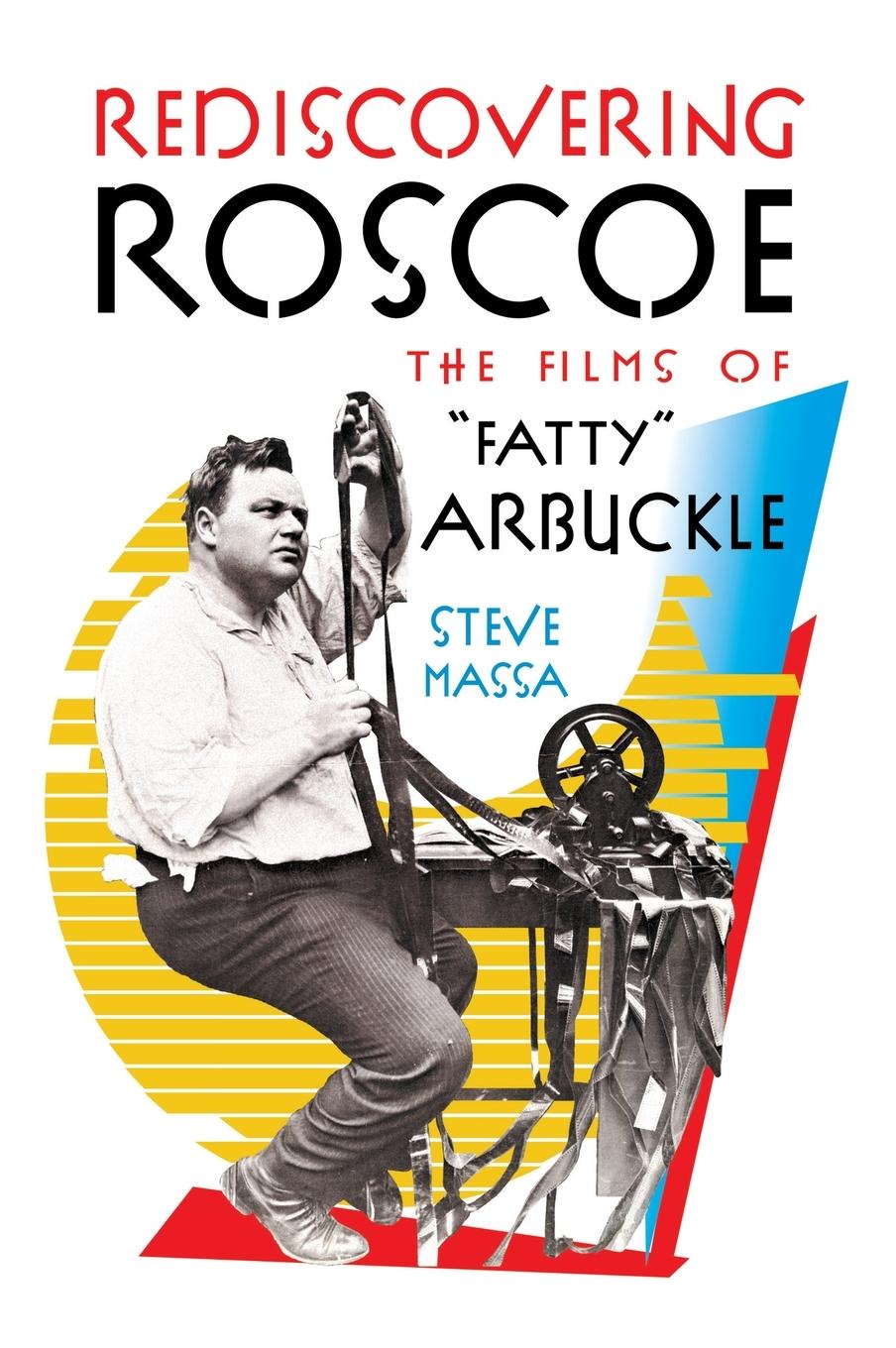 Cover: 9781629334530 | Rediscovering Roscoe | The Films of "Fatty" Arbuckle (hardback) | Buch