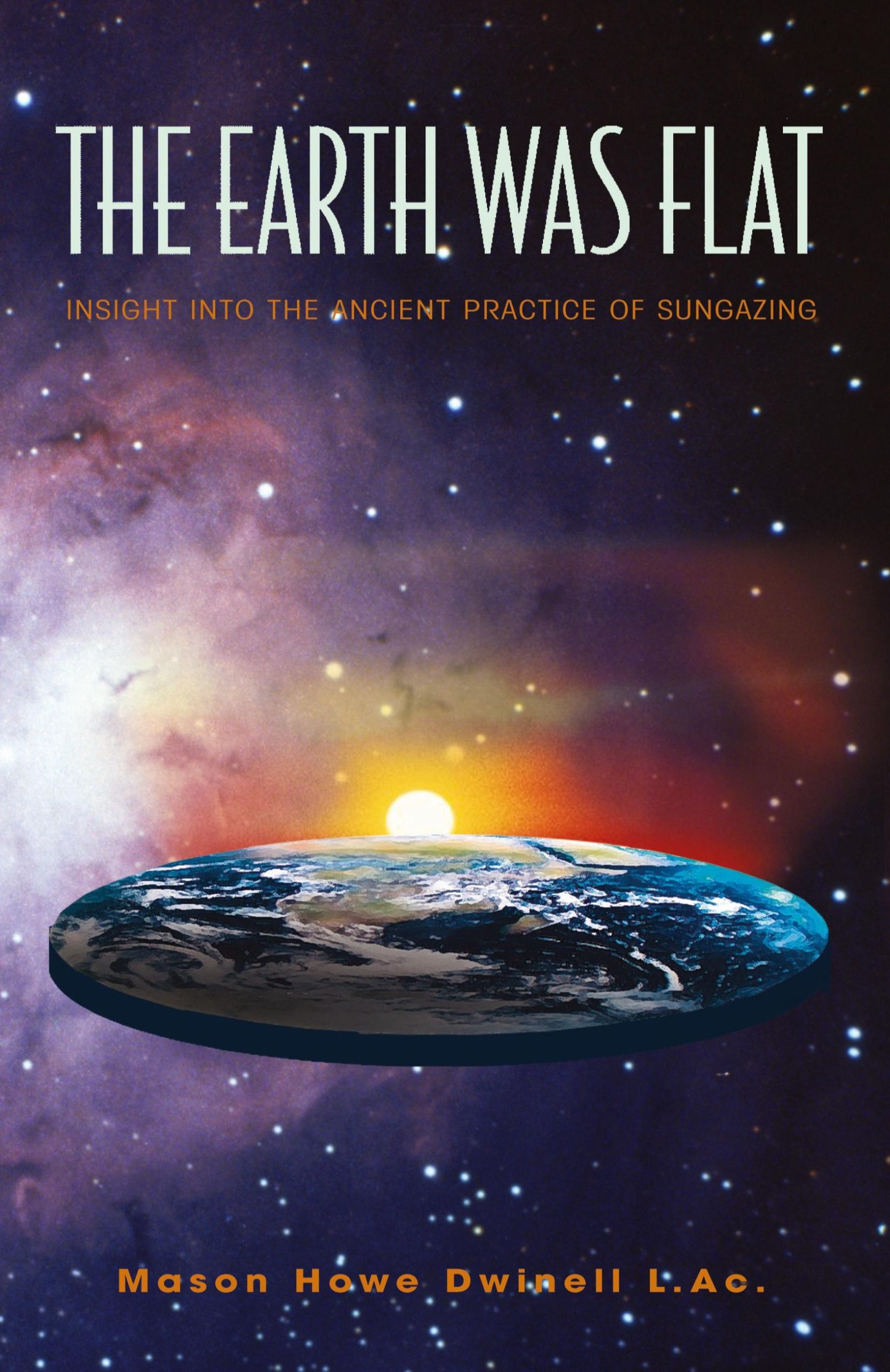 Cover: 9781413492354 | The Earth was Flat | Insight into the Ancient Practice of Sungazing