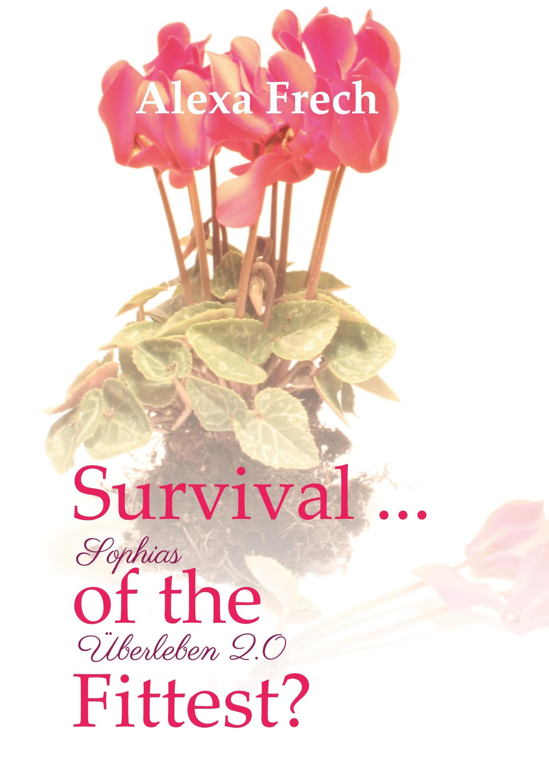 Cover: 9783743904439 | Survival ... of the Fittest? - Sophias Überleben 2.0 | Alexa Frech