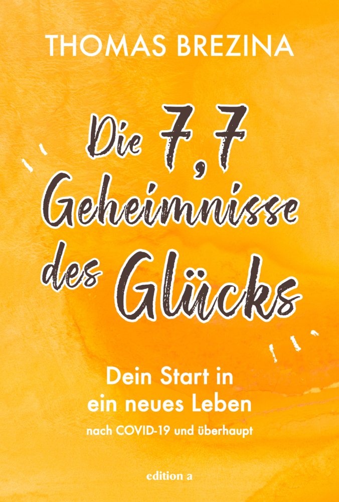 Cover: 9783990013892 | Die 7,7 Geheimnisse des Glücks | Thomas Brezina | Buch | 2020