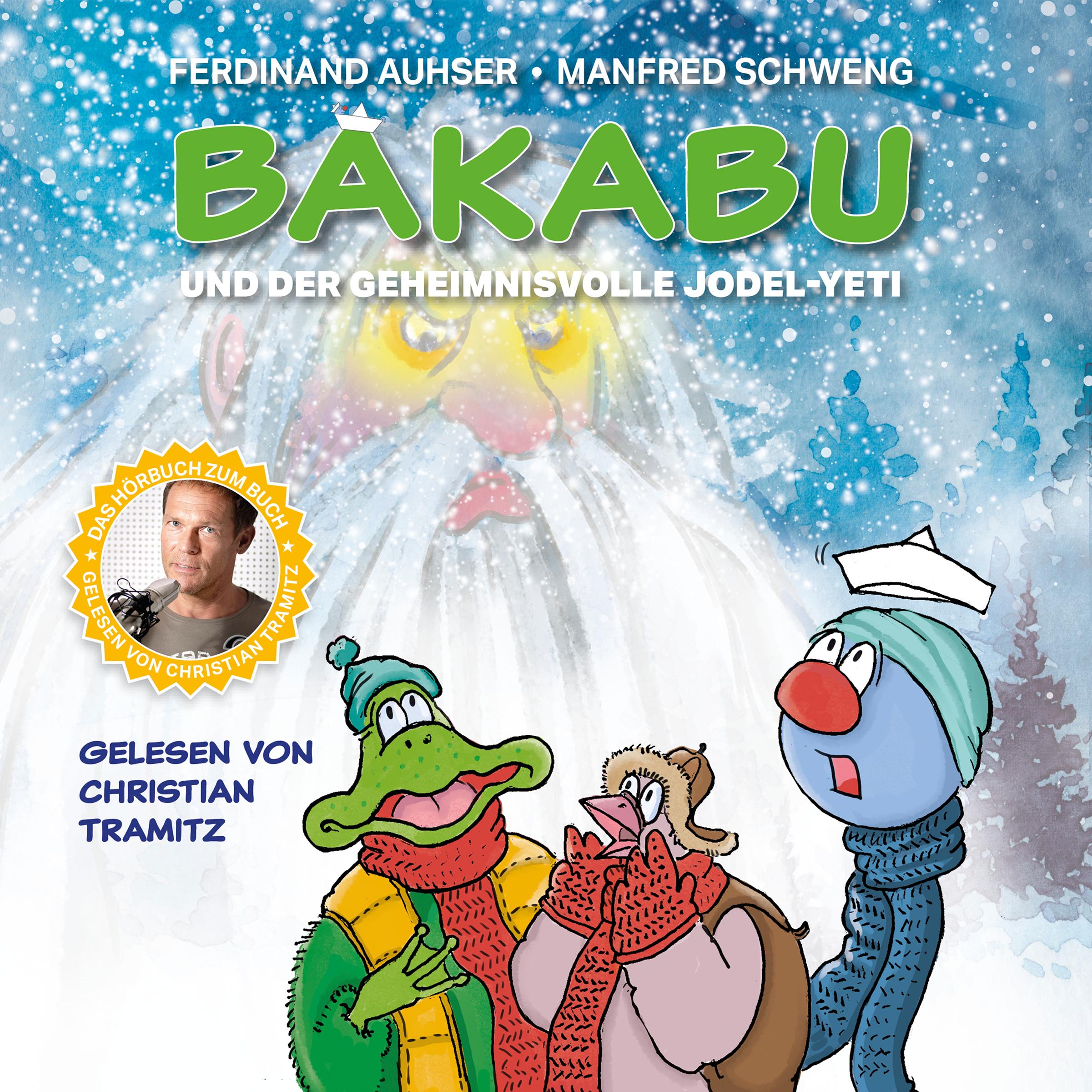 Cover: 9783903300132 | Bakabu und der geheimnisvolle Jodel-Yeti | Christian/Auhser Tramitz