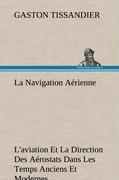 Cover: 9783849144029 | La Navigation Aérienne L'aviation Et La Direction Des Aérostats...