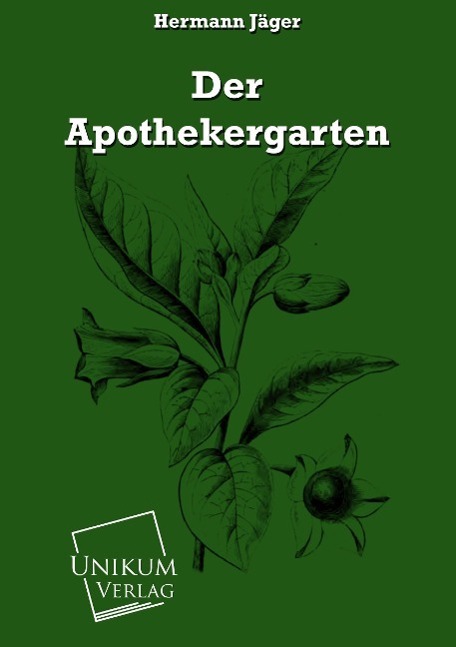 Cover: 9783845721453 | Der Apothekergarten | Hermann Jäger | Taschenbuch | Paperback | 200 S.