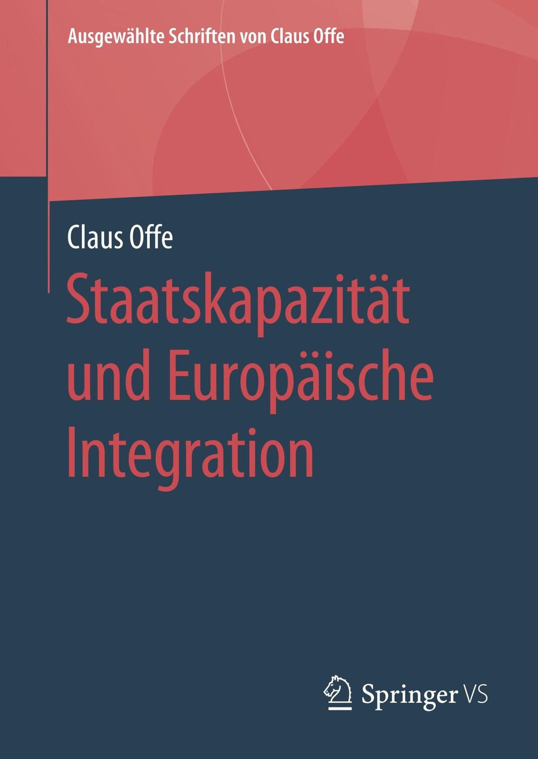 Cover: 9783658222666 | Staatskapazität und Europäische Integration | Claus Offe | Buch | xvii