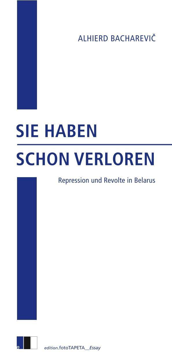 Cover: 9783949262050 | SIE HABEN SCHON VERLOREN | Repression und Revolte in Belarus | Buch